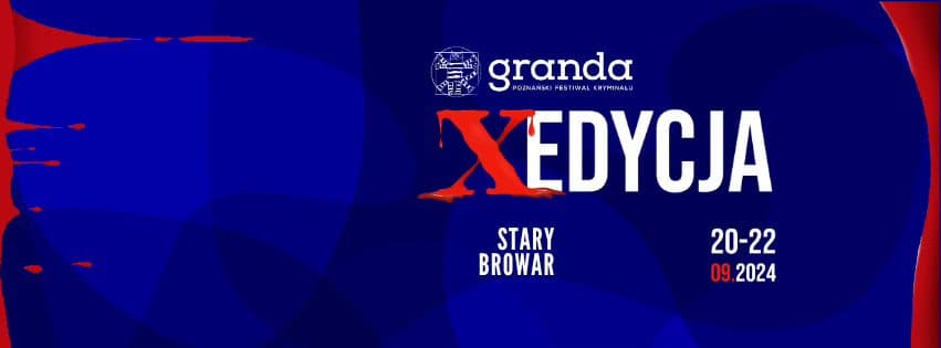 Crime, Mystery, and Literary Thrills: The 10th Poznań Crime Festival GRANDA