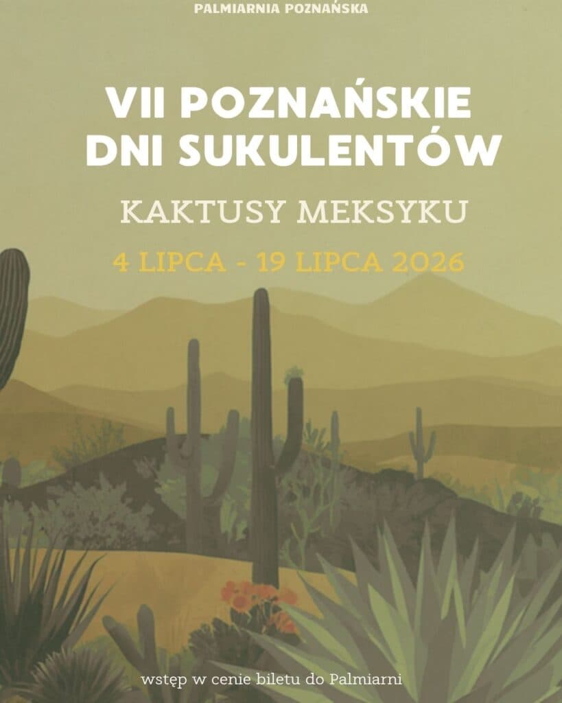Succulent Days Return to Poznań Palm House with a Grand Journey Through Mexico’s Cactus Kingdom